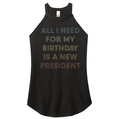 ANTI BIDEN ALL I WANT FOR MY BIRTHDAY IS A NEW PRESIDENT Women's Perfect Tri Rocker Tank