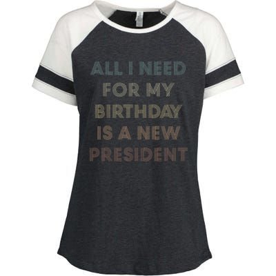 ANTI BIDEN ALL I WANT FOR MY BIRTHDAY IS A NEW PRESIDENT Enza Ladies Jersey Colorblock Tee