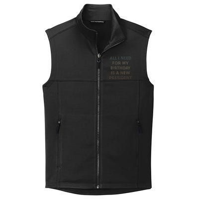 ANTI BIDEN ALL I WANT FOR MY BIRTHDAY IS A NEW PRESIDENT Collective Smooth Fleece Vest