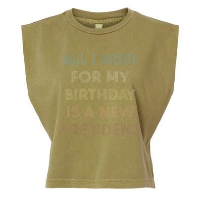 ANTI BIDEN ALL I WANT FOR MY BIRTHDAY IS A NEW PRESIDENT Garment-Dyed Women's Muscle Tee