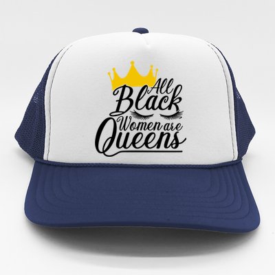 All Black Are Queens Quotes Gift Trucker Hat