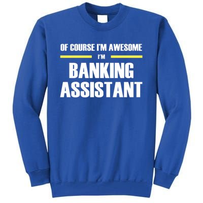 Awesome Banking Assistant Cool Gift Tall Sweatshirt