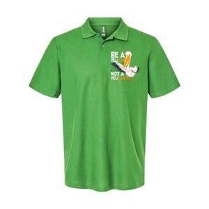 Always Be A Pelican Not A Pelican’t Funny Pelican Gift Softstyle Adult Sport Polo