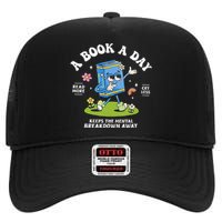 A Book A Day Keep The Mental Breakdown Away Reading Book High Crown Mesh Back Trucker Hat