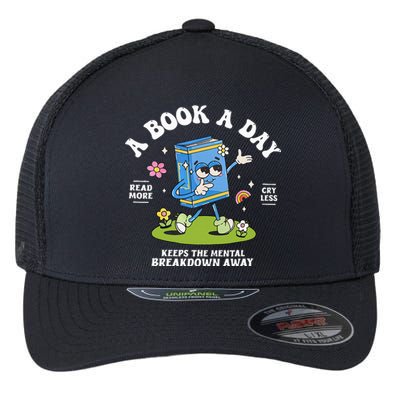 A Book A Day Keep The Mental Breakdown Away Reading Book Flexfit Unipanel Trucker Cap