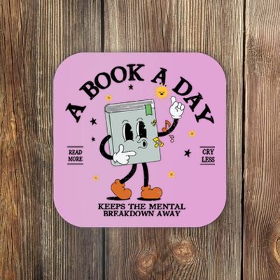 A Book A Day Keep The Mental Breakdown Away Coaster