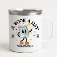 A Book A Day Keep The Mental Breakdown Away 12 oz Stainless Steel Tumbler Cup