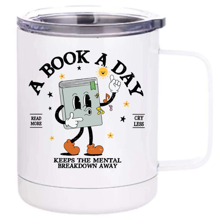 A Book A Day Keep The Mental Breakdown Away 12 oz Stainless Steel Tumbler Cup