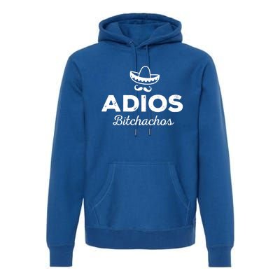 Adios Bitchachos Premium Hoodie