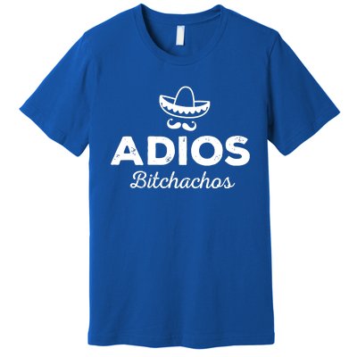 Adios Bitchachos Premium T-Shirt