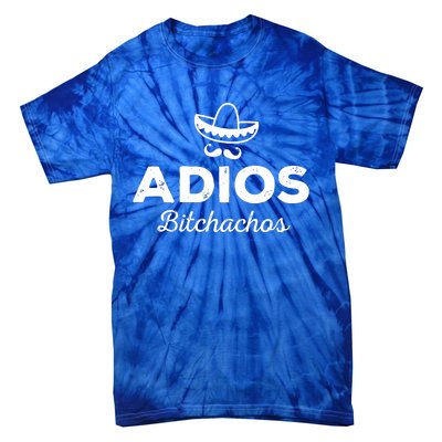 Adios Bitchachos Tie-Dye T-Shirt