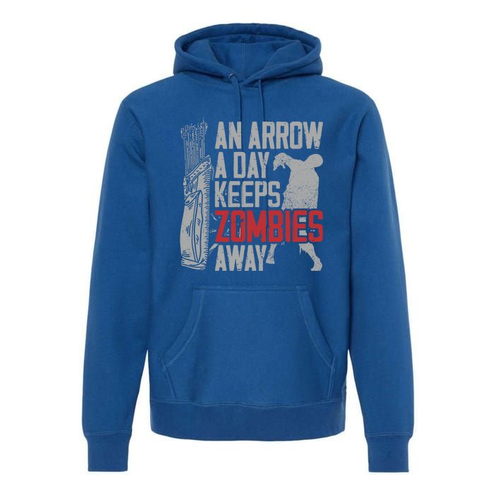 Archery Bow Archer Zombie Vintage An Arrow A Day Keeps Gift Premium Hoodie