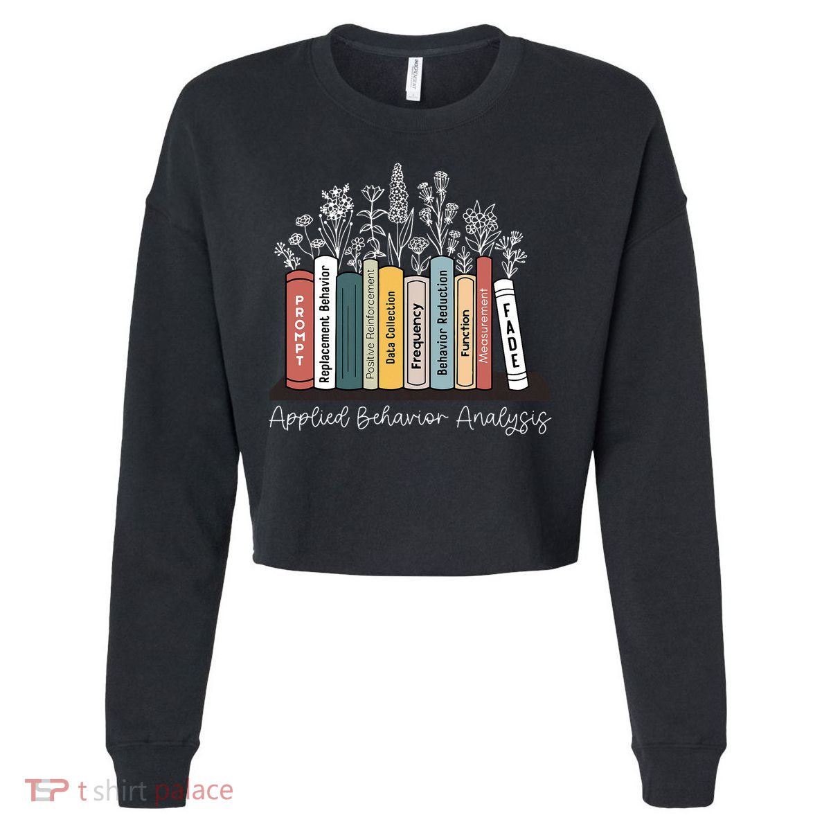 Applied Behavior Analysis Book Wildflower ABA RBT Therapist  Cropped Pullover Crew