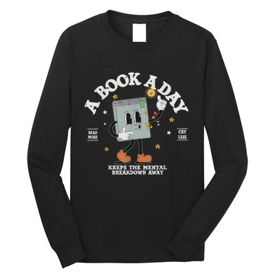 A Book A Day Keep The Mental Breakdown Away Long Sleeve Shirt