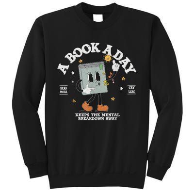 A Book A Day Keep The Mental Breakdown Away Sweatshirt