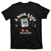 A Book A Day Keep The Mental Breakdown Away T-Shirt