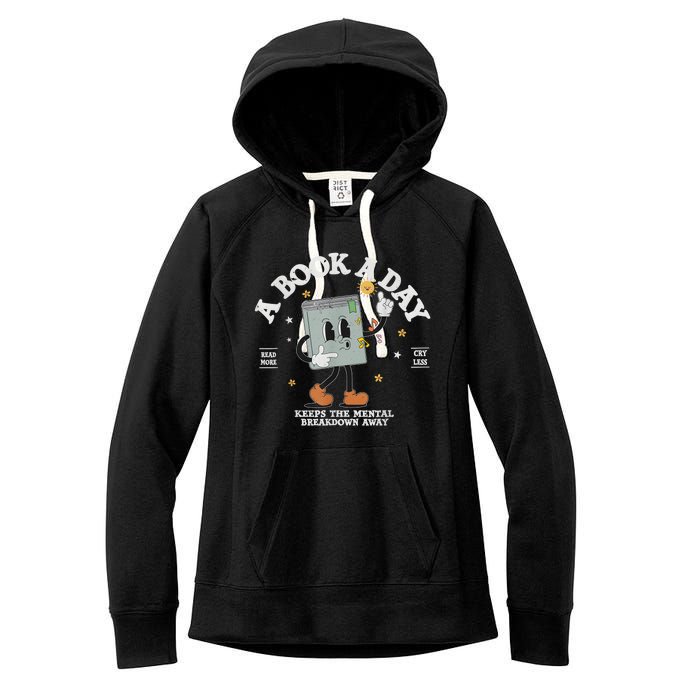 A Book A Day Keep The Mental Breakdown Away Women's Fleece Hoodie