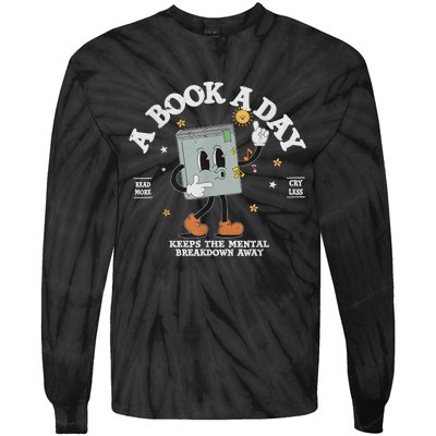 A Book A Day Keep The Mental Breakdown Away Tie-Dye Long Sleeve Shirt