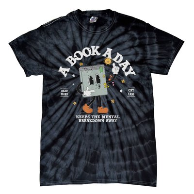 A Book A Day Keep The Mental Breakdown Away Tie-Dye T-Shirt