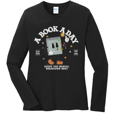 A Book A Day Keep The Mental Breakdown Away Ladies Long Sleeve Shirt