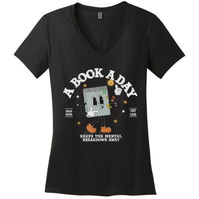 A Book A Day Keep The Mental Breakdown Away Women's V-Neck T-Shirt