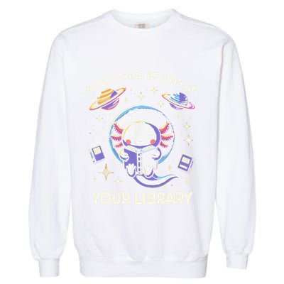 Adventure Begins At Your Library Summer Reading Program 2024 Garment-Dyed Sweatshirt