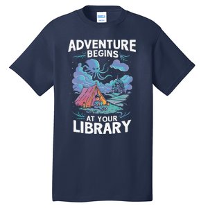 Adventure Begins At Your Library Book Lover Hiking Camping Tall T-Shirt