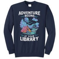 Adventure Begins At Your Library Book Lover Hiking Camping Tall Sweatshirt