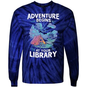 Adventure Begins At Your Library Book Lover Hiking Camping Tie-Dye Long Sleeve Shirt