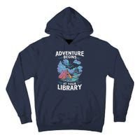 Adventure Begins At Your Library Book Lover Hiking Camping Tall Hoodie