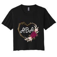Applied Behavior Analysis Aba Squad Behaviors Team Analyst Gift Women's Crop Top Tee