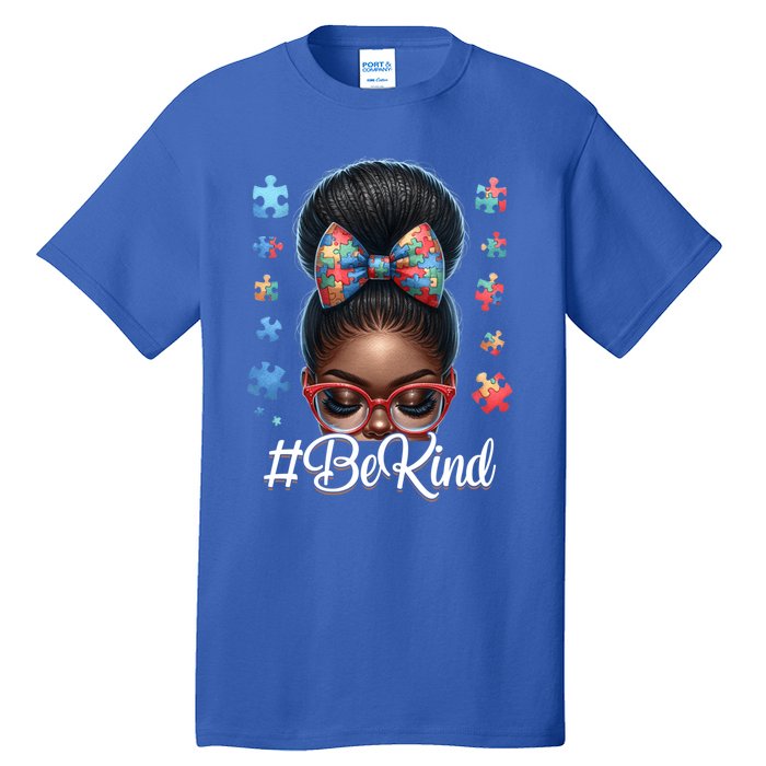 Afro Black Autism Awareness Messy Bun Be Kind Great Gift Tall T-Shirt