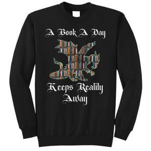 A Book A Day Keeps Reality Away Fantasy Reader Sweatshirt