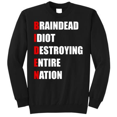 Anti Biden Braindead Idiot Destroying Entire Nation Sweatshirt