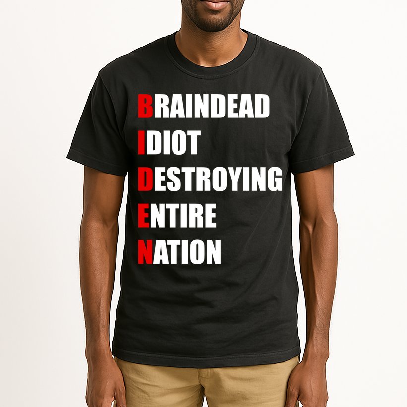 Anti Biden Braindead Idiot Destroying Entire Nation Tall T-Shirt