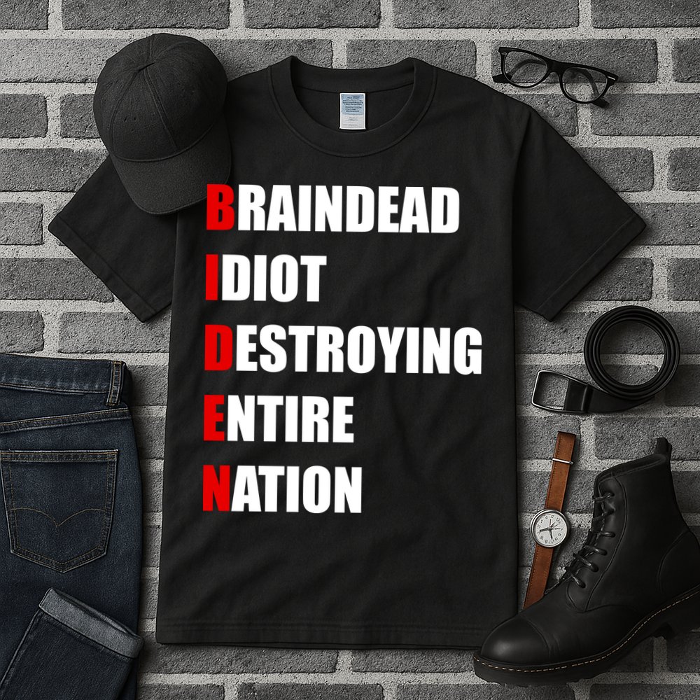 Anti Biden Braindead Idiot Destroying Entire Nation Tall T-Shirt