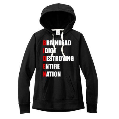 Anti Biden Braindead Idiot Destroying Entire Nation Women's Fleece Hoodie