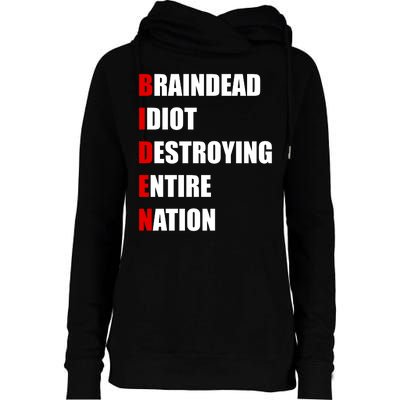 Anti Biden Braindead Idiot Destroying Entire Nation Womens Funnel Neck Pullover Hood