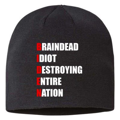 Anti Biden Braindead Idiot Destroying Entire Nation Sustainable Beanie