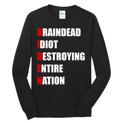 Anti Biden Braindead Idiot Destroying Entire Nation Tall Long Sleeve T-Shirt