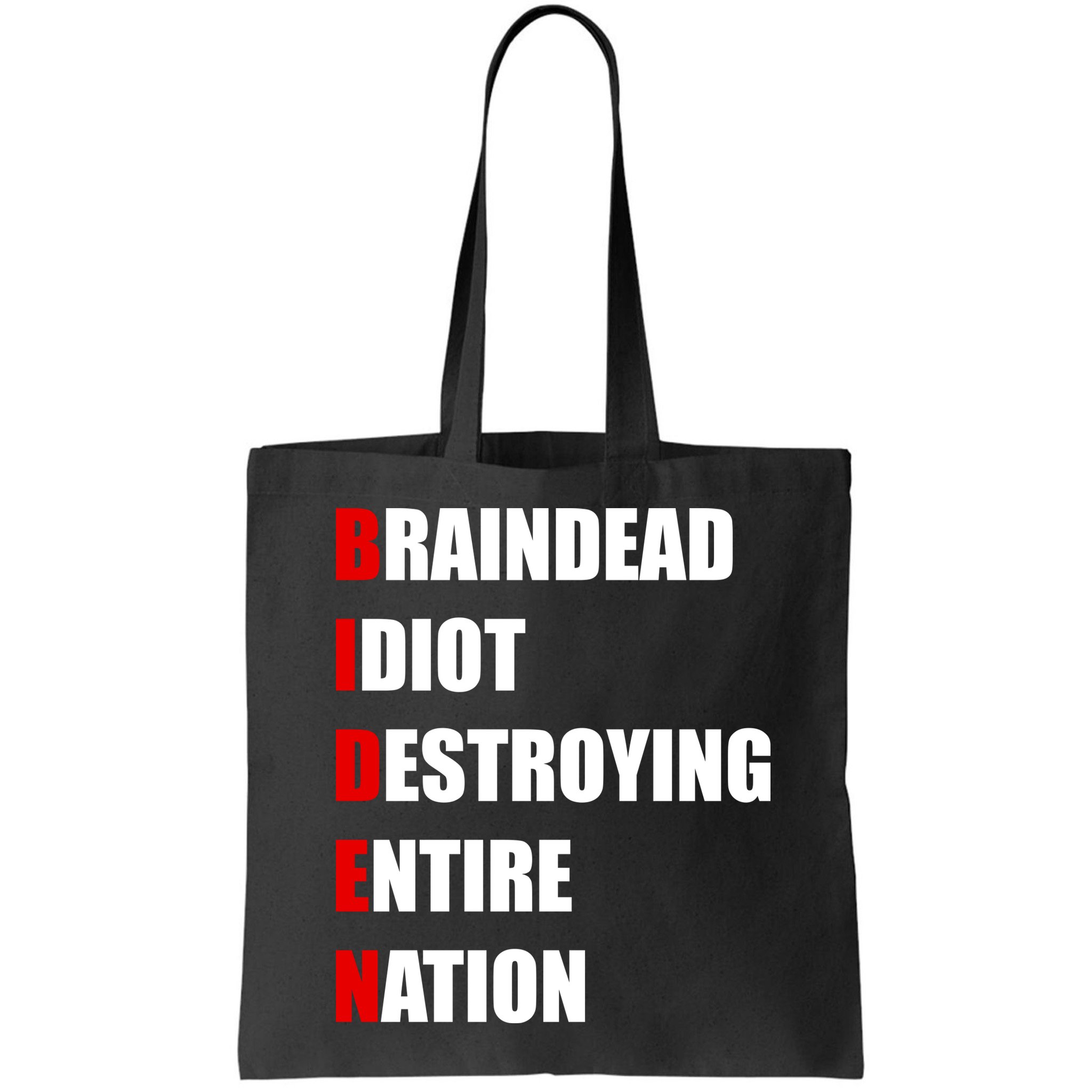 Anti Biden Braindead Idiot Destroying Entire Nation Bag