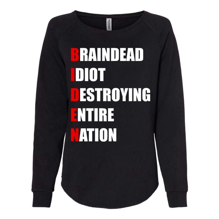 Anti Biden Braindead Idiot Destroying Entire Nation Womens California Wash Sweatshirt