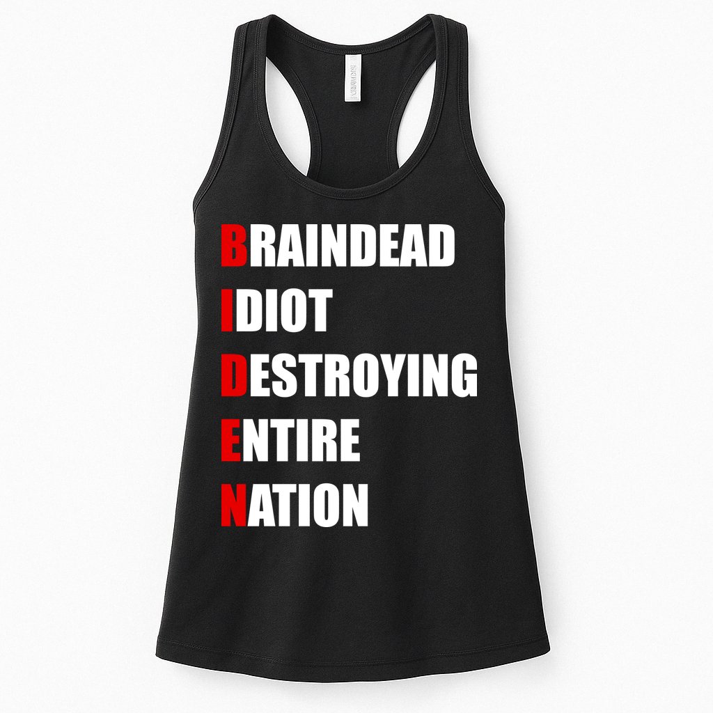 Anti Biden Braindead Idiot Destroying Entire Nation Womens Tank Top