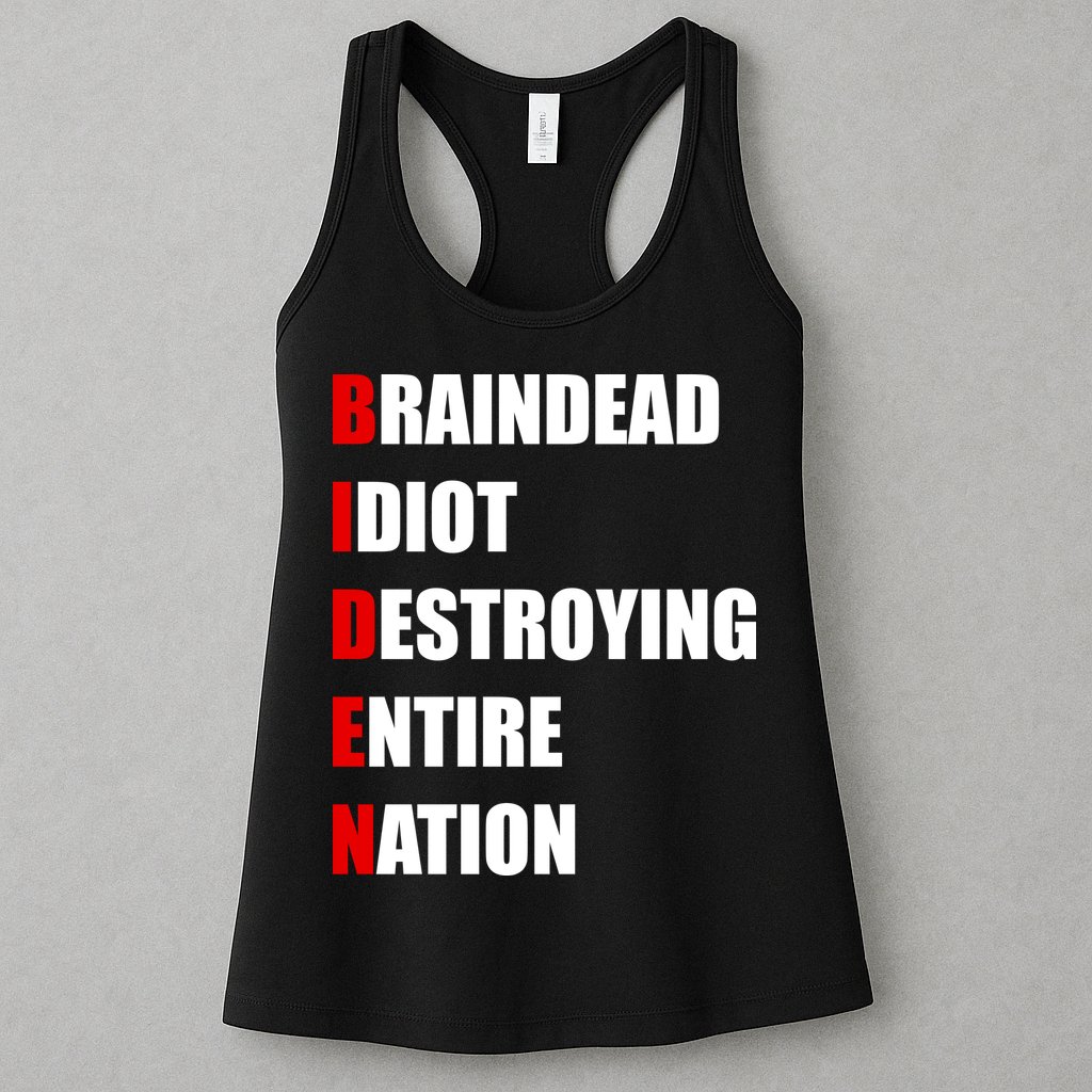 Anti Biden Braindead Idiot Destroying Entire Nation Womens Tank Top