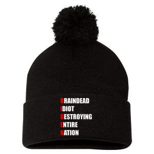 Anti Biden Braindead Idiot Destroying Entire Nation Pom Pom 12in Knit Beanie