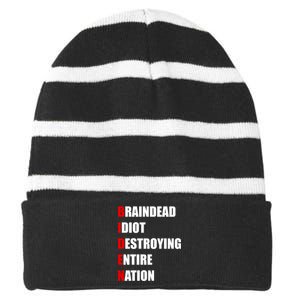 Anti Biden Braindead Idiot Destroying Entire Nation Striped Beanie with Solid Band