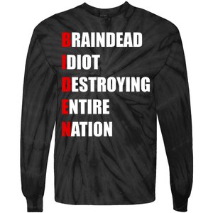 Anti Biden Braindead Idiot Destroying Entire Nation Tie-Dye Long Sleeve Shirt