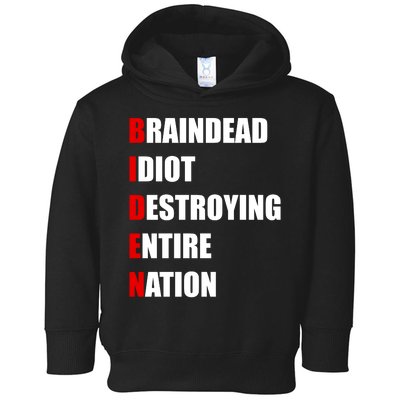 Anti Biden Braindead Idiot Destroying Entire Nation Toddler Hoodie