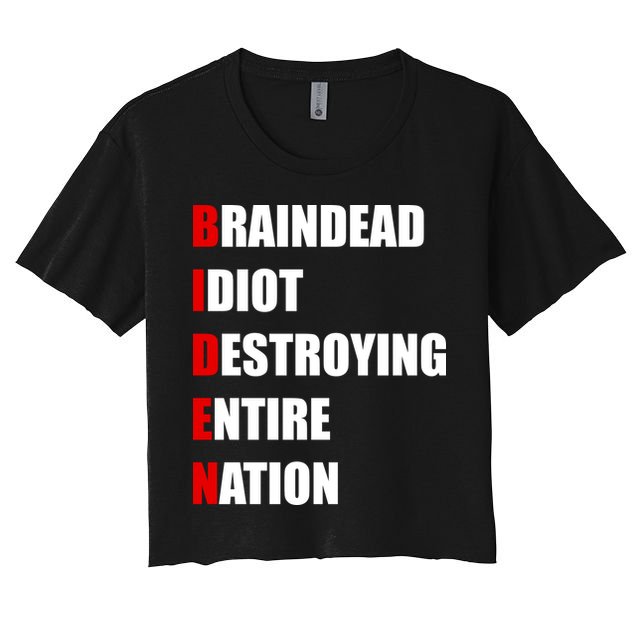 Anti Biden Braindead Idiot Destroying Entire Nation Crop Top