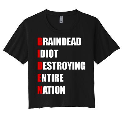 Anti Biden Braindead Idiot Destroying Entire Nation Women's Crop Top Tee